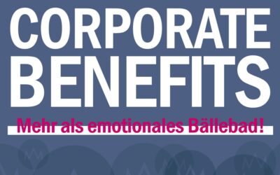 Corporate Benefits. Geld-wert, Performance-Treiber und Bindemittel.